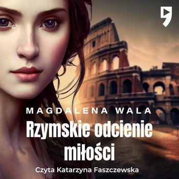 Rzymskie odcienie miłości - Wala Magdalena