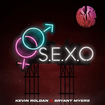 S.E.X.O - Kevin Roldan, Bryant Myers