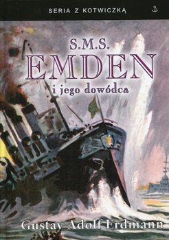 S.M.S. Emden i jego dowódca - Erdmann Gustav Adolf