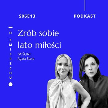 S06E13 Zrób sobie lato miłości – O Zmierzchu - O Zmierzchu - podcast - Niedźwiecka Marta