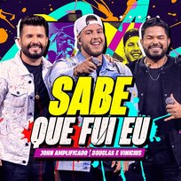 Sabe Que Fui Eu Vinicius, John Amplificado, Douglas
