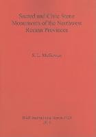 Sacred and Civic Stone Monuments of the Northwest Roman Provinces - S. L. McGowen