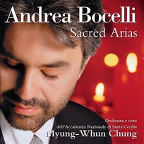 Sacred Arias Myung-Whun Chung, Andrea Bocelli, Coro dell'Accademia Nazionale di Santa Cecilia, Orchestra dell'Accademia Nazionale di Santa Cecilia