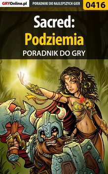 Sacred: Podziemia - poradnik do gry - Dąbrowski Artur Roland