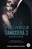 Sacrificio. Pasierbica gangstera. Tom 3 Magoska-Suchar Monika