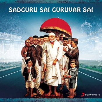 Sadguru Sai Guruvar Sai - Sujata Trivedi, Shah Kumar, Vinod Rathod