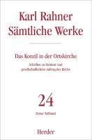 Sämtliche Werke 24/1. Das Konzil in der Ortskirche - Rahner Karl