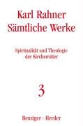 Sämtliche Werke 3. Spiritualität und Theologie der Kirchenväter - Rahner Karl