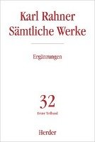 Sämtliche Werke 32. Ergänzungen und Register - Rahner Karl