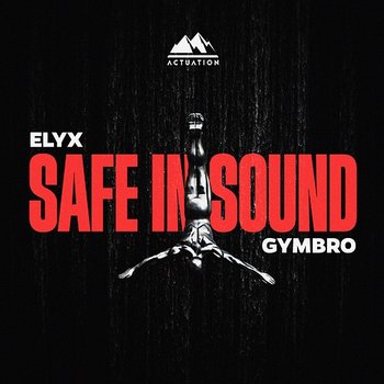 Safe In Sound - ELYX & GYMBRO