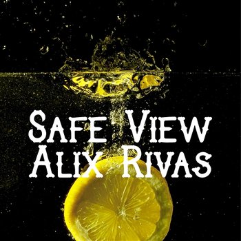 Safe View - Alix Rivas