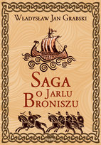 Saga o Jarlu Broniszu Grabski Władysław Jan