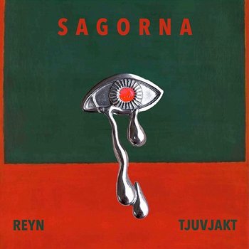 Sagorna - Reyn feat. Tjuvjakt