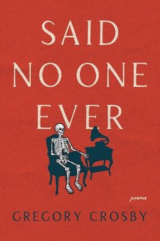 Said No One Ever - Crosby Gregory