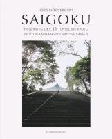 Saigoku - Pilgerweg der 33 Tempel bei Kyoto Nooteboom Cees