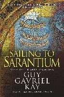 Sailing to Sarantium - Kay Guy Gavriel