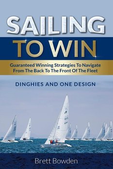 Sailing To Win - Bowden Brett