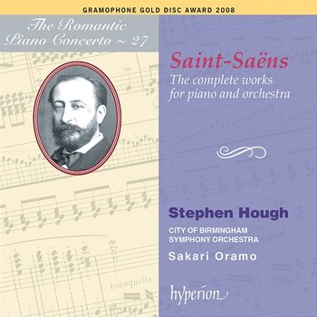 Saint-Saëns: Piano Concertos Nos. 1-5 etc. (Hyperion Romantic Piano Concerto 27) - Stephen Hough, City of Birmingham Symphony Orchestra, Sakari Oramo