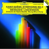 Saint-Saëns: Symphony No.3 "Organ" / Messiaen: L'Ascension Orchestre de l’Opéra national de Paris, Myung-Whun Chung, Michael Matthes