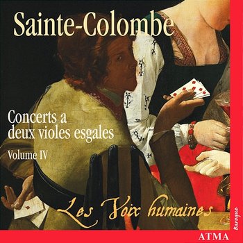 Sainte-Colombe: Concerts à 2 violes esgales - Les Voix humaines