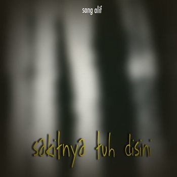 Sakitnya Tuh Disini - Sang Alif