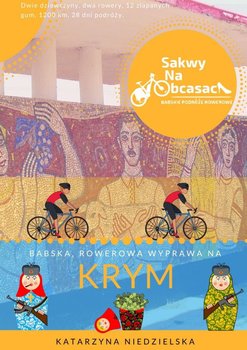 Sakwy na obcasach. Babska rowerowa wyprawa na Krym - Niedzielska Katarzyna