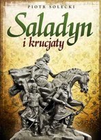 Saladyn i krucjaty Solecki Piotr