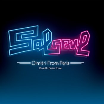 Salsoul Re-Edits Series Three: Dimitri From Paris - Salsoul Re-Edits Series Three: Dimitri From Paris