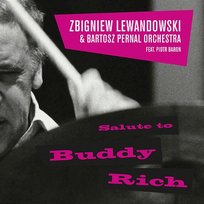 Salute to Buddy Rich Zbigniew Lewandowski, Bartosz Pernal Orchestra