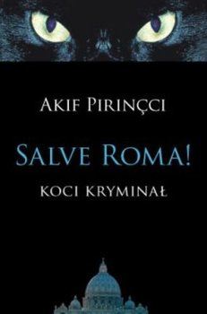 Salve Roma! Koci kryminał - Pirincci Akif