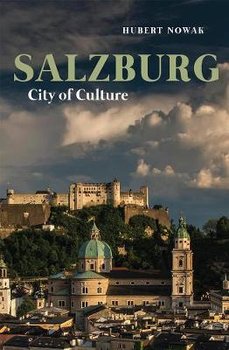 Salzburg: City of Culture - Nowak Hubert