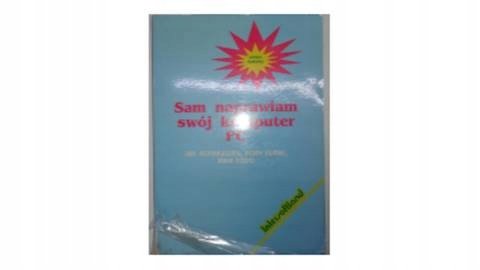 Sam naprawiam swój komputer PC - Opracowanie zbiorowe | Książka w Empik