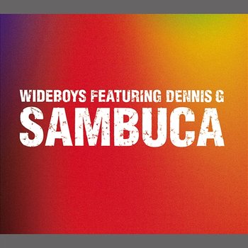 Sambuca - Wideboys feat. Dennis G