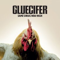 Same Drug New High Gluecifer