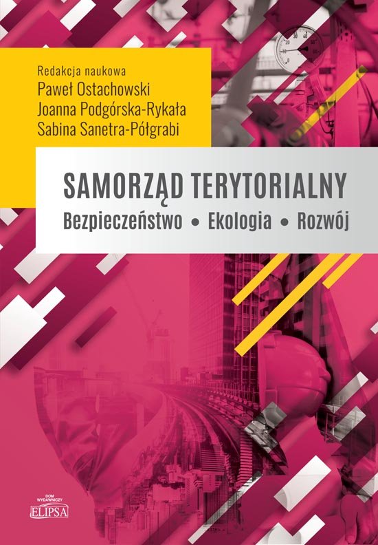 Samorząd Terytorialny. Bezpieczeństwo - Ekologia - Rozwój - Opracowanie ...