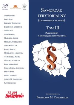 Samorząd terytorialny (zagadnienia prawne). Zatrudnienie w samorządzie terytorialnym. Tom 3 - Opracowanie zbiorowe