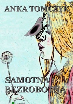 Samotna bezrobotna - Tomczyk Anna