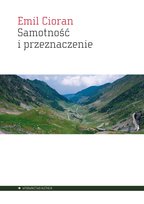 Samotność i przeznaczenie Cioran Emil