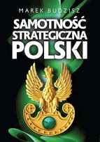 Samotność strategiczna Polski Budzisz Marek