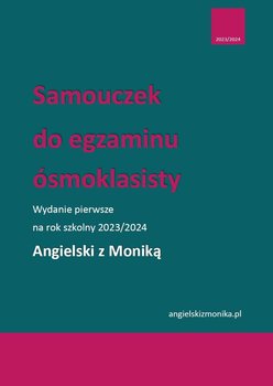 Samouczek do egzaminu ósmoklasisty z języka angielskiego - Monika Moryc