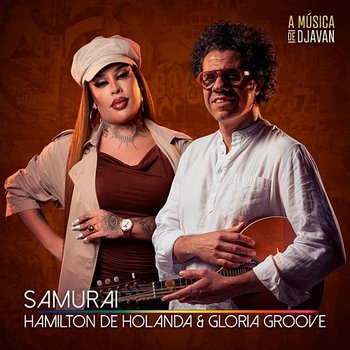 Samurai - Hamilton de Holanda, Gloria Groove, Lakecia Benjamin