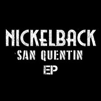 San Quentin Nickelback