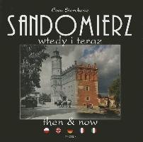 Sandomierz Then and Now Ewa Sierokosz