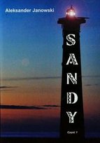 Sandy. Część 1 Janowski Aleksander