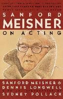 Sanford Meisner on Acting - Meisner Sanford