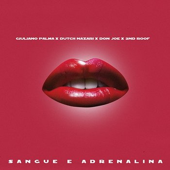 Sangue e adrenalina - Giuliano Palma, Don Joe, Dutch Nazari feat. 2nd Roof