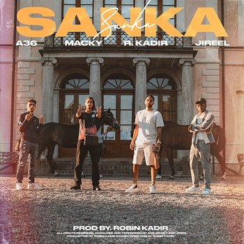 Sanka - Robin Kadir feat. Jireel, Macky, A36