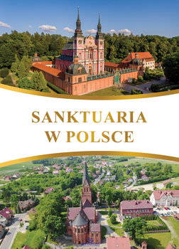 Sanktuaria w Polsce - Szybiński Robert, Krzyżanowski Teofil