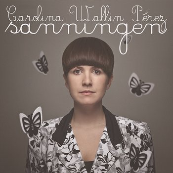 Sanningen - Carolina Wallin Pérez