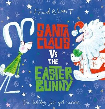 Santa Claus vs The Easter Bunny - Blunt Fred